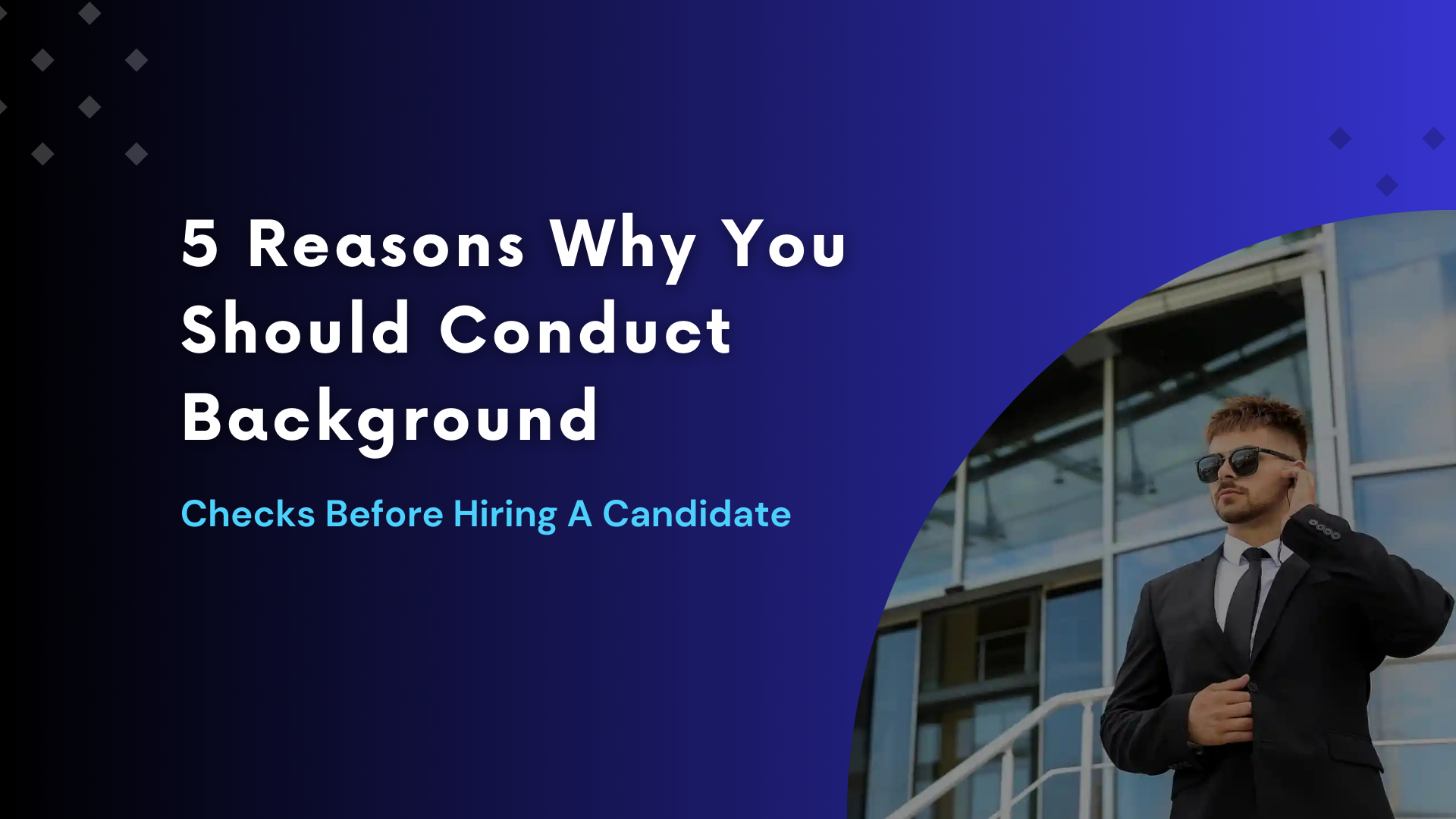 5 Reasons Why You Should Conduct Background Checks Before Hiring A Candidate