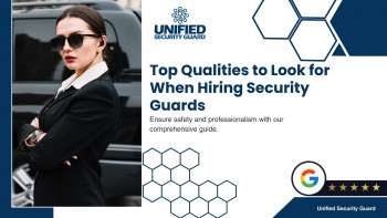 Top Qualities to Look for When Hiring Security Guards