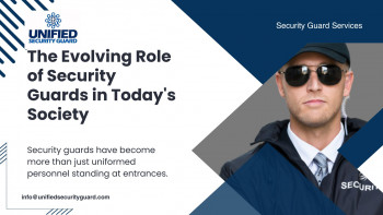 The Evolving Role of Security Guards in Today's Society | Unified Security Guard